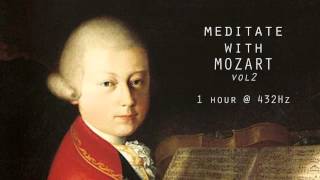 Meditate with Mozart  432Hz Classical Music  Vol 2 [upl. by Lubow68]