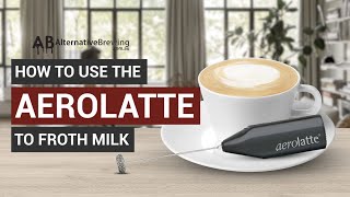 How To Use the AeroLatte To Froth Milk [upl. by Skillern]