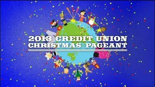 2013 Credit Union Christmas Pageant [upl. by Eciruam]