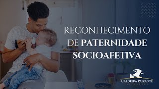 Reconhecimento de Paternidade Socioafetiva [upl. by Drofniw]