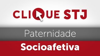 Clique STJ  Paternidade Socioafetiva 05102018 [upl. by Engenia482]