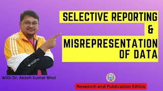 Selective Reporting amp Misrepresentation of Data  eSupport for Research  2022  Dr Akash Bhoi [upl. by Hinkel204]